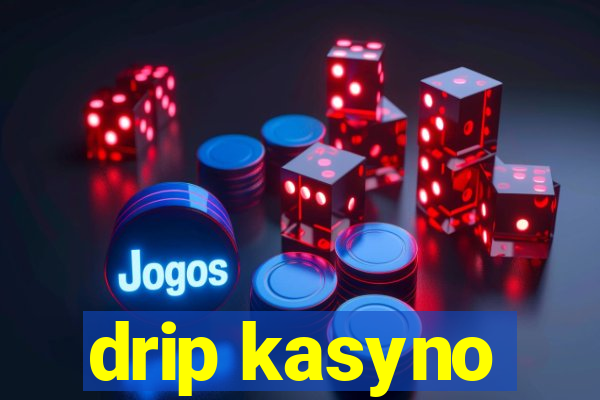 drip kasyno