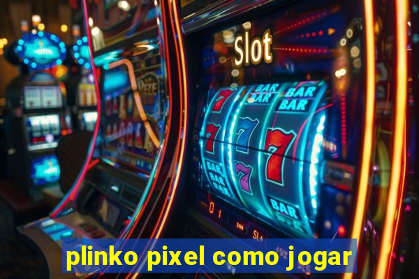 plinko pixel como jogar