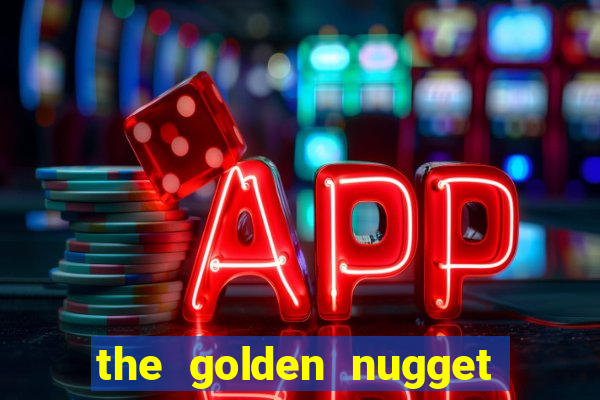 the golden nugget hotel and casino