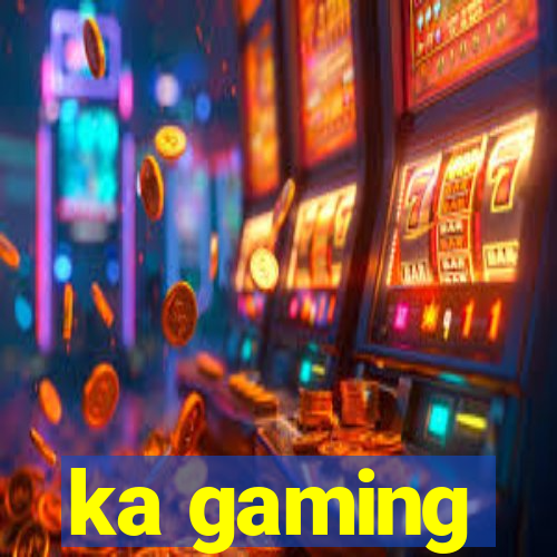 ka gaming