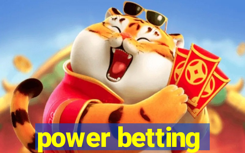 power betting