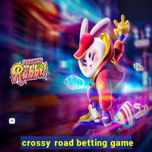 crossy road betting game