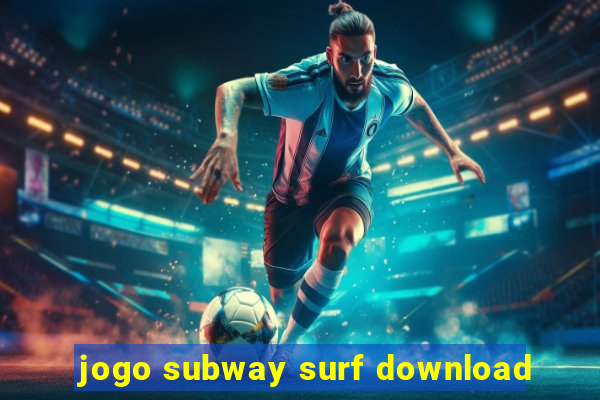 jogo subway surf download