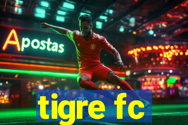 tigre fc