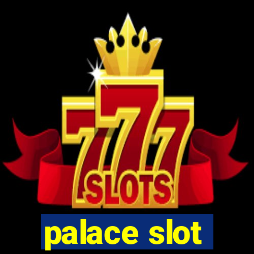 palace slot