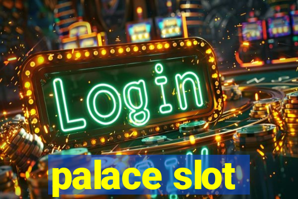 palace slot