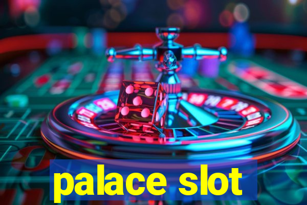 palace slot