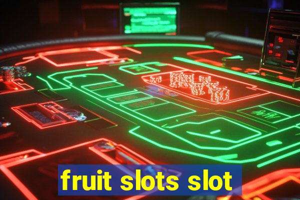 fruit slots slot