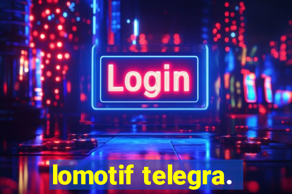 lomotif telegra.