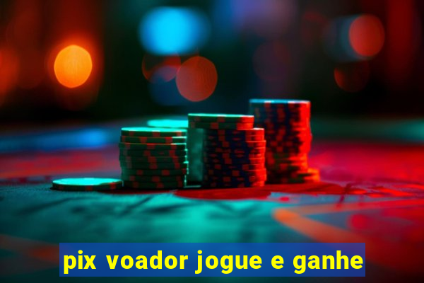 pix voador jogue e ganhe