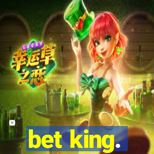 bet king.