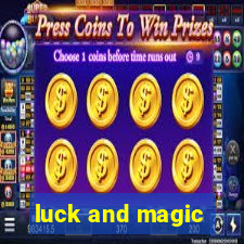 luck and magic