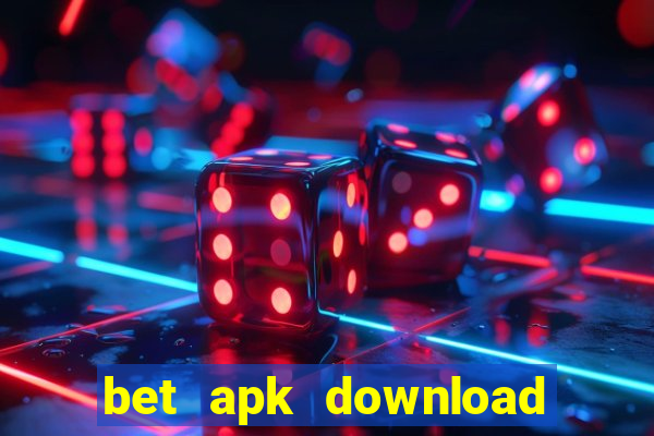 bet apk download for android