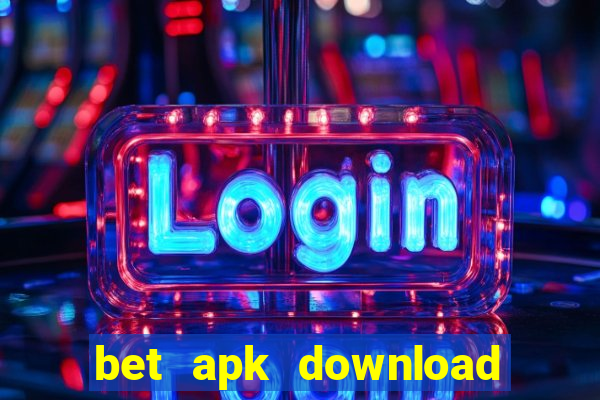 bet apk download for android