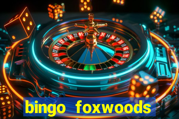 bingo foxwoods january 2018