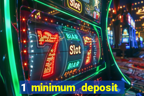 1 minimum deposit casino australia 2019