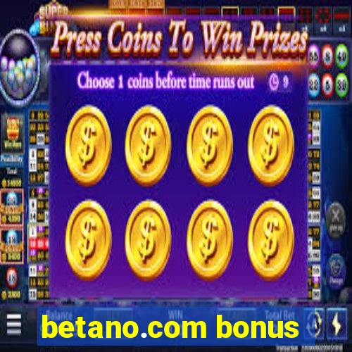 betano.com bonus