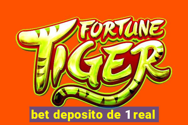 bet deposito de 1 real