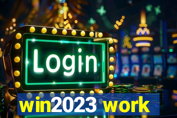 win2023 work