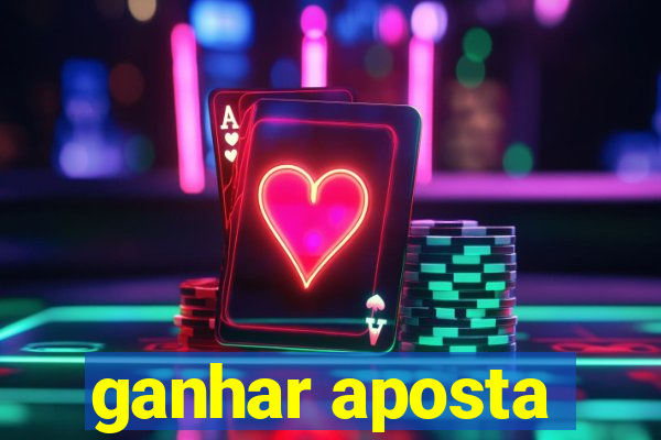 ganhar aposta