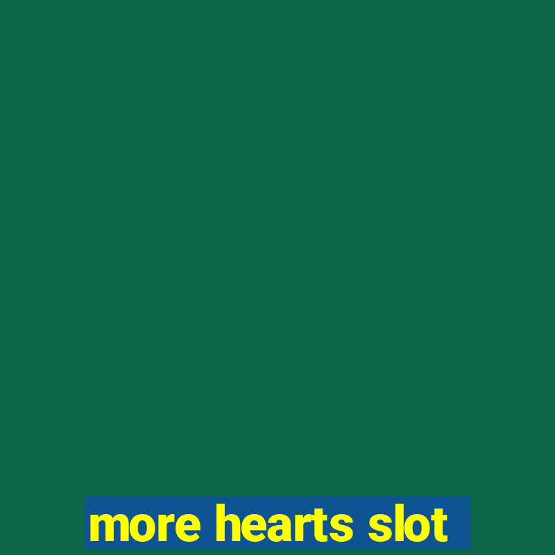 more hearts slot