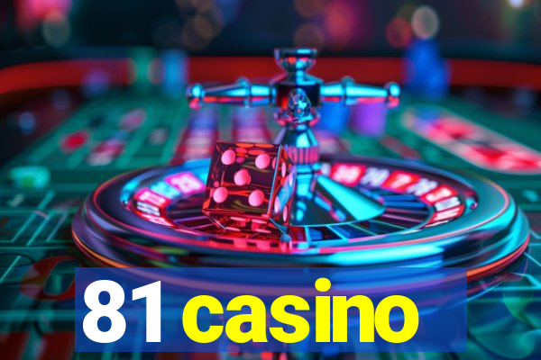 81 casino