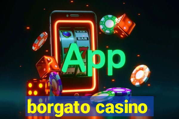 borgato casino