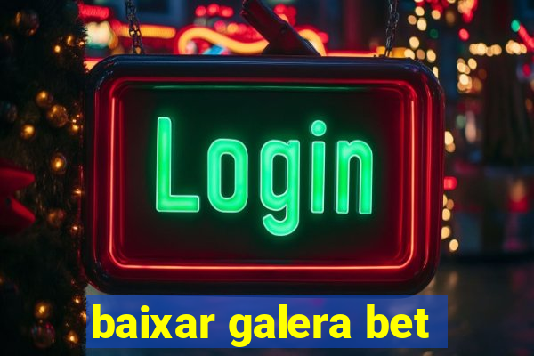 baixar galera bet