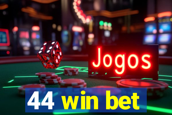 44 win bet