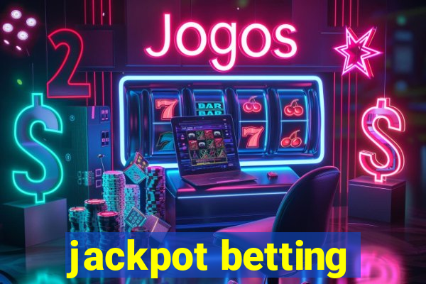 jackpot betting