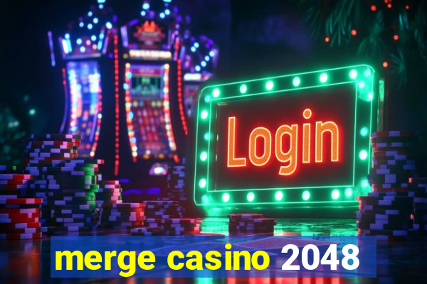 merge casino 2048