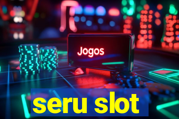 seru slot