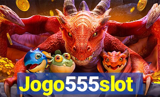 Jogo555slot