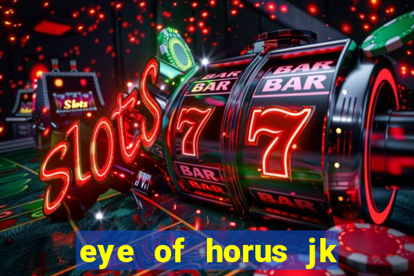 eye of horus jk slot game