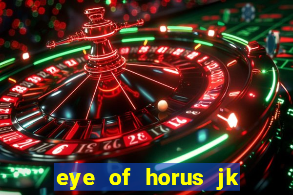 eye of horus jk slot game