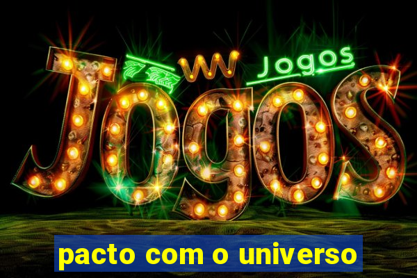 pacto com o universo