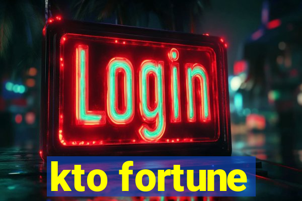 kto fortune