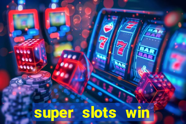 super slots win real cash