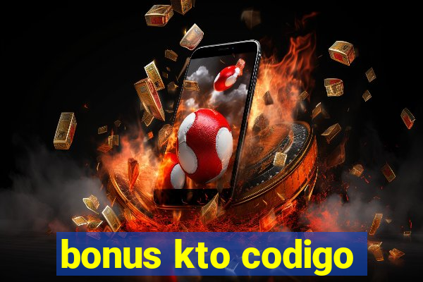 bonus kto codigo