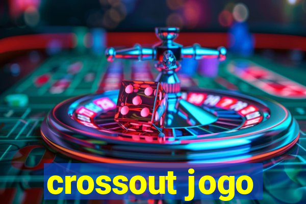 crossout jogo