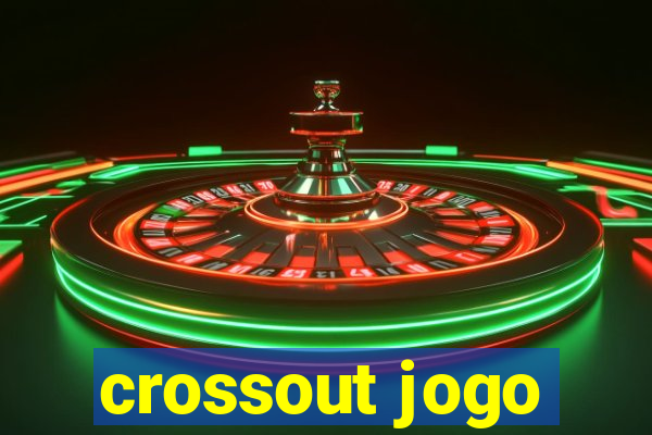 crossout jogo