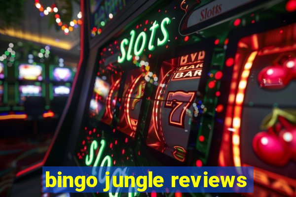 bingo jungle reviews