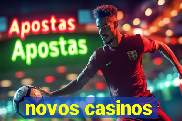 novos casinos