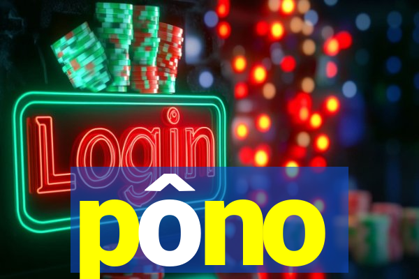 pôno