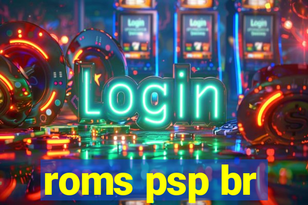 roms psp br