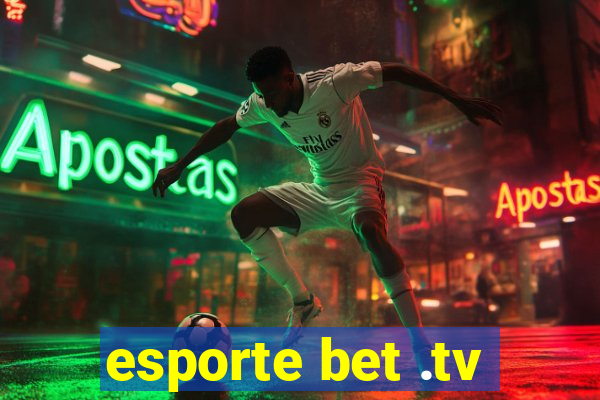 esporte bet .tv