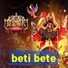 beti bete