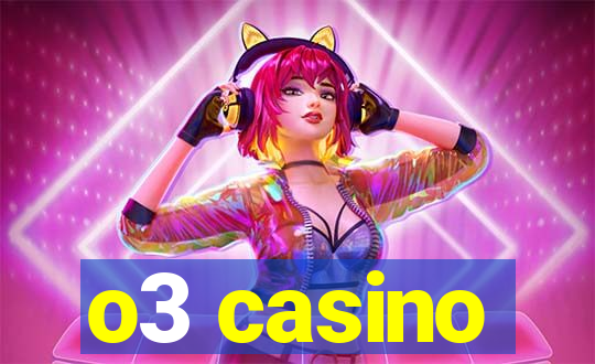 o3 casino