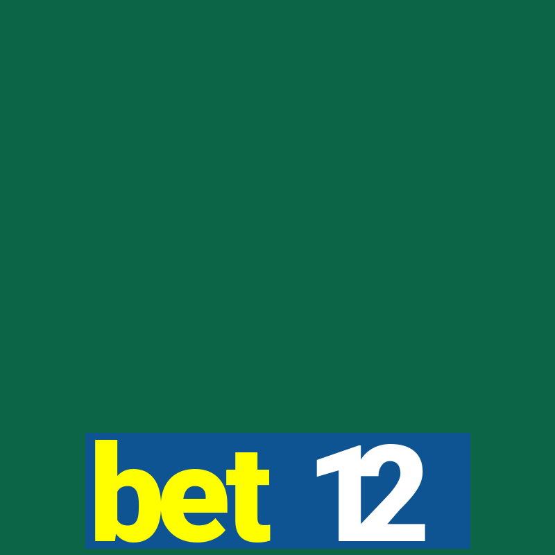 bet 12