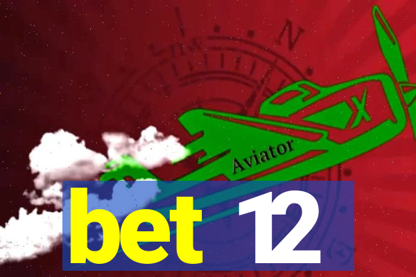 bet 12